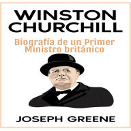 Winston Churchill: Biografía de un Primer Ministro británico
