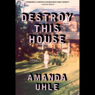 Destroy This House: A Memoir