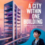 A City Within One Building: Exploring the Unique Architecture of Urban Life