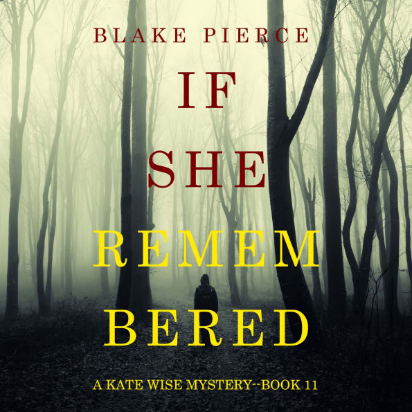 If She Remembered (A Kate Wise Mystery-Book 11)