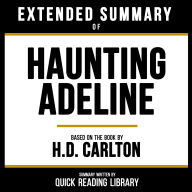 Extended Summary - Haunting Adeline: Based On The Book By H.D. Carlton