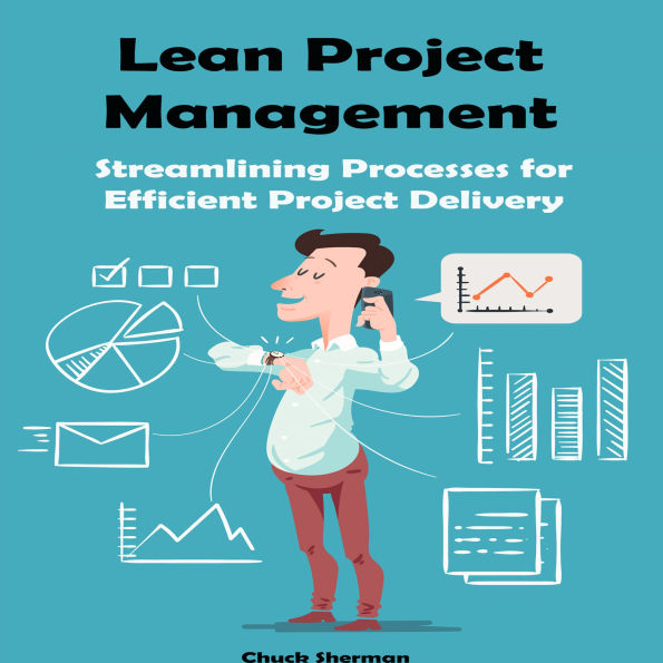 Lean Project Management: Streamlining Processes for Efficient Project Delivery