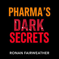 Pharma's Dark Secrets: Exposing Deception and Betrayal: Uncover Pharma's Dark Secrets! Dive into captivating audio lessons for a revealing experience that exposes betrayal.