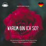 Warum Bin Ich So?: Emotionale Sensibilität, Bindung und der Weg zur Selbstakzeptanz Verstehen