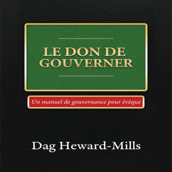 Le Don de Gouverner: Un Manuel de Gouvernance pour Evêque