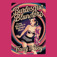 Burlesque Blunders: Funny Moments in Burlesque Shows