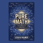 Pure Math: Discovering the Beauty of Abstract Mathematics