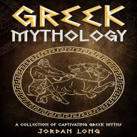 Greek Mythology: A Collection of Captivating Greek Myths