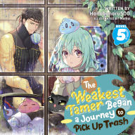 The Weakest Tamer Began a Journey to Pick Up Trash (Light Novel) Vol. 5