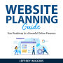 Website Planning Guide: Your Roadmap to a Powerful Online Presence