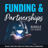Funding & Partnerships Bundle, 2 in 1 Bundle: The Power of Partnership and Secrets of Crowdfunding