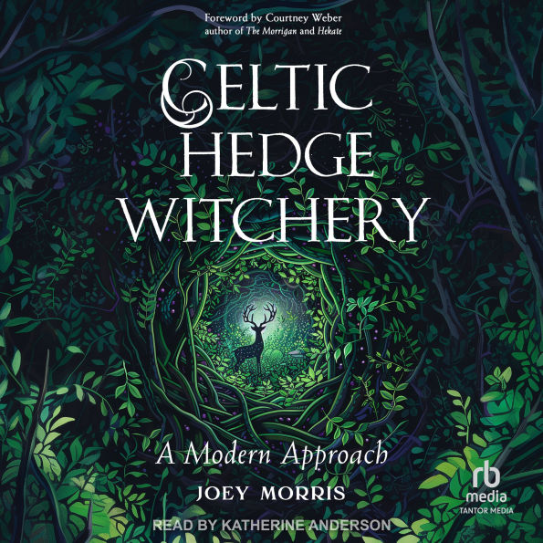 Celtic Hedge Witchery: A Modern Approach