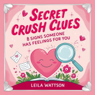 Secret Crush Clues: 8 Signs Someone Has Feelings for You