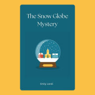 The Snow Globe Mystery