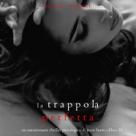 La Trappola Perfetta (Un emozionante thriller psicologico di Jessie Hunt-Libro Trenta): Narrato digitalmente con voce sintetizzata