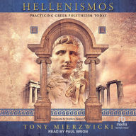 Hellenismos: Practicing Greek Polytheism Today