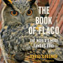The Book of Flaco: The World's Most Famous Bird