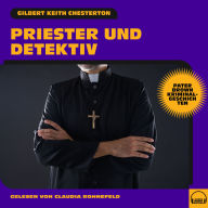 Priester und Detektiv (Pater Brown Kriminalgeschichten)