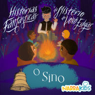 O Sino - Mistérios para Crianças: Histórias Fantásticas e de Mistério do Vovô Edgar - Volume 1