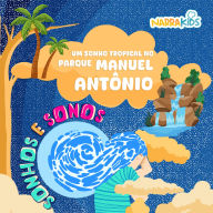 Um Sonho Tropical no Parque Manuel Antônio - Relaxamento para Crianças: Sonhos e Sonos - Volume 1