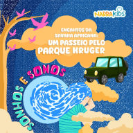 Encantos da Savana Africana: Um passeio pelo Parque Kruger - Relaxamento para Crianças: Sonhos e Sonos - Volume 1