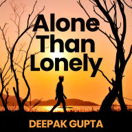 Alone Than Lonely: How to Live Life without Attachment & Enjoy your Company