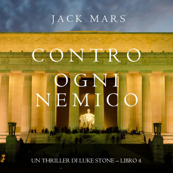 Contro Ogni Nemico (Un thriller di Luke Stone - Libro 4): Narrato digitalmente con voce sintetizzata