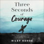 Three Seconds of Courage: How Small Acts of Bravery Lead to Big Change