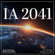 IA 2041: Resumen y Análisis (Abridged)