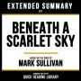 Extended Summary - Beneath A Scarlet Sky: Based On The Book By Mark Sullivan