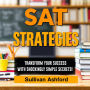SAT STRATEGIES: Transform Your Success with Shockingly Simple Secrets!: 
