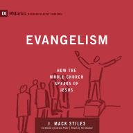 Evangelism: How the Whole Church Speaks of Jesus