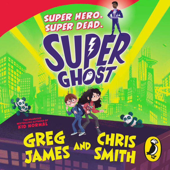 Super Ghost: From the hilarious bestselling authors of Kid Normal