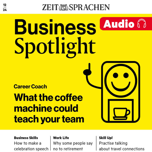 Business Englisch lernen Audio - Career Coach: Business Spotlight Audio 12/24 - Wie eine Kaffeemaschine die Kommunikation in Ihrem Team verbessern kann