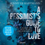 A Pessimist's Guide to Love: Roman