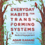 Everyday Habits for Transforming Systems: The Catalytic Power of Radical Engagement