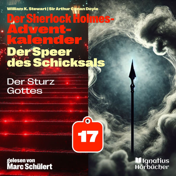 Der Sturz Gottes (Der Sherlock Holmes-Adventkalender: Der Speer des Schicksals, Folge 17)