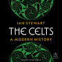 The Celts: A Modern History