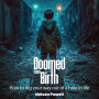 Doomed From Birth: How to Dig Your Way Out of a Hole in Life