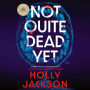 Not Quite Dead Yet (GMA Book Club Pick)
