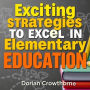 Exciting Strategies to Excel in Elementary Education: 