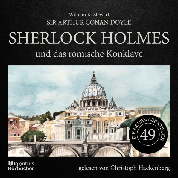 Sherlock Holmes und das römische Konklave (Die neuen Abenteuer, Folge 49)