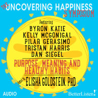 The Uncovering Happiness Symposium: Purpose, Meaning and Healthy Habits