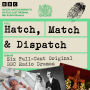 Hatch, Match and Dispatch: Six Full-Cast Original BBC Radio Dramas