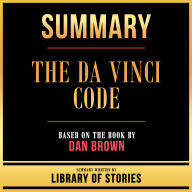 Summary - The Da Vinci Code: Based On The Book By Dan Brown