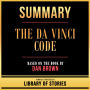 Summary - The Da Vinci Code: Based On The Book By Dan Brown
