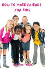 How To Make Friends For Kids: Audiobook