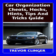 Car Organization Cheats, Hacks, Hints, Tips And Tricks Guide