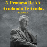 5° Promesa De AA: Ayudando Te Ayudas: Temas Espirituales