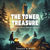 The Tower Treasure: The Hardy Boys Series, Book 1
